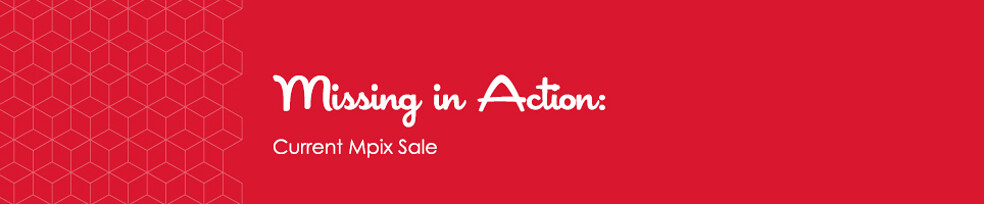 Missing in Action: Current Mpix Sale